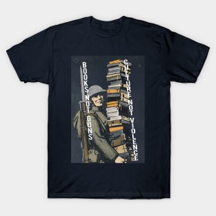 Books, not guns. Culture, not violence. T-Shirt